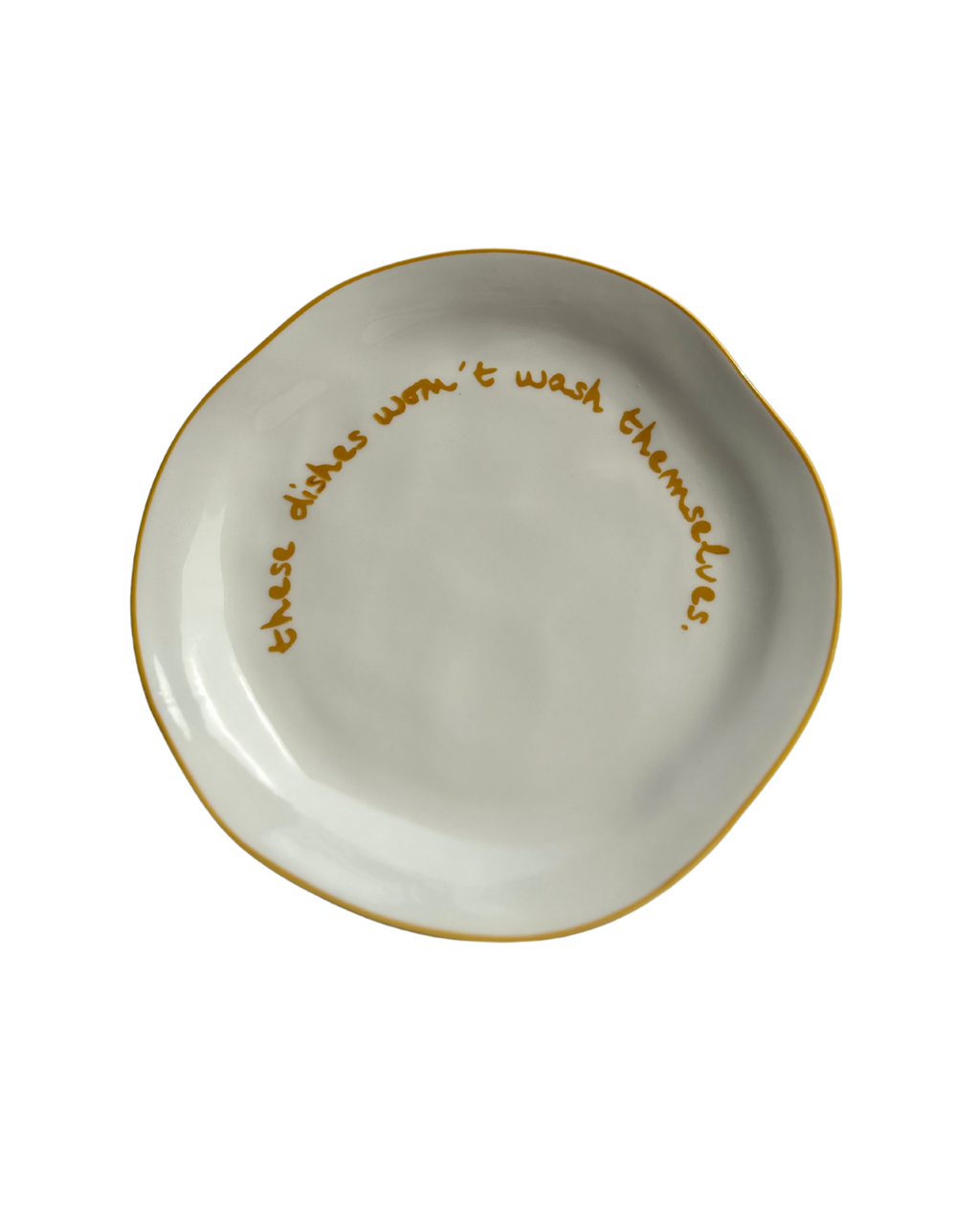 Statement Plate – ‘These Dishes Won’t Wash Themselves’